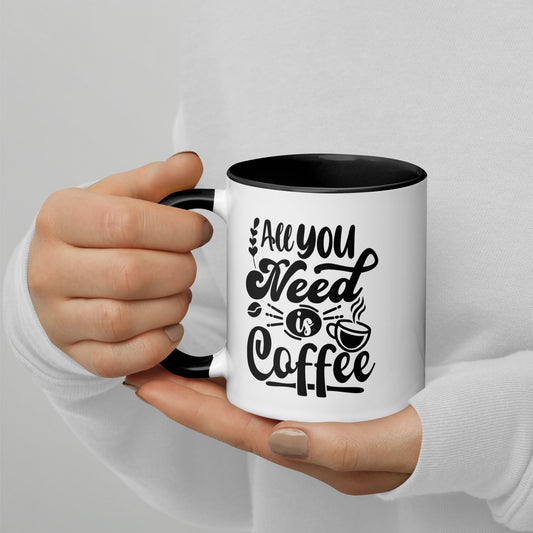 " All You Need is Coffee" Mug